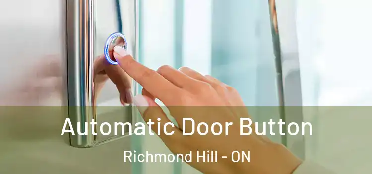  Automatic Door Button Richmond Hill - ON