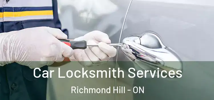 Car Locksmith Services Richmond Hill - ON