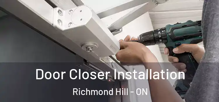  Door Closer Installation Richmond Hill - ON