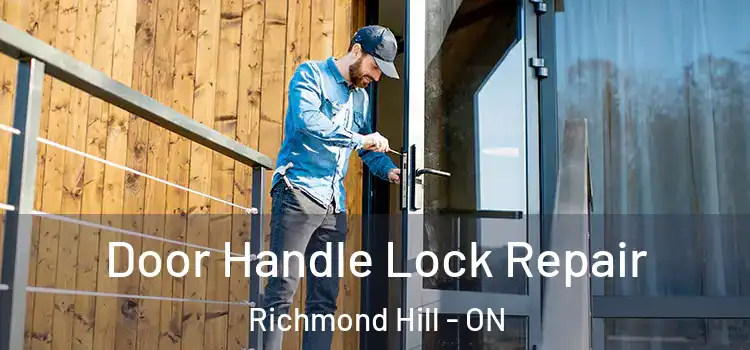  Door Handle Lock Repair Richmond Hill - ON