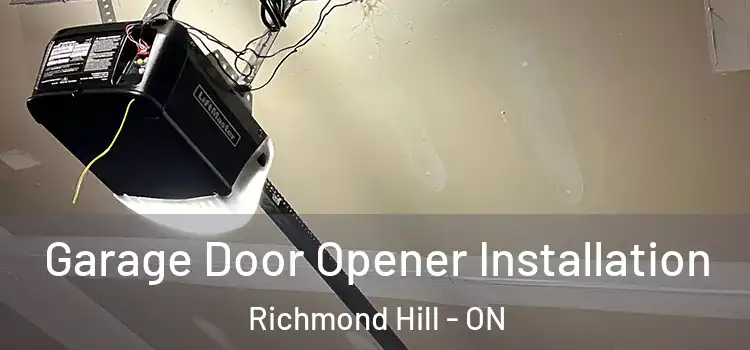  Garage Door Opener Installation Richmond Hill - ON