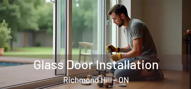  Glass Door Installation Richmond Hill - ON