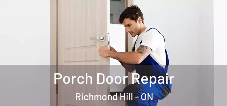  Porch Door Repair Richmond Hill - ON